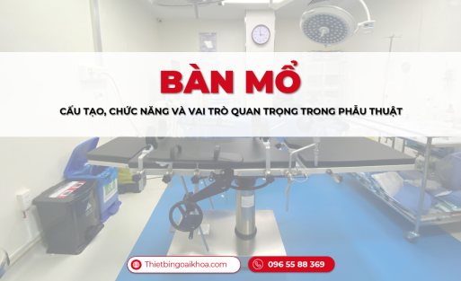 ban-mo-cau-tao-chuc-nang-vai-tro-quan-trong-trong-phau-thuat